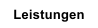 Leistungen